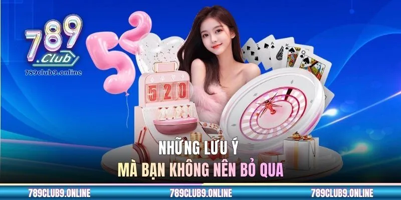 Những lưu ý mà bạn không nên bỏ qua
