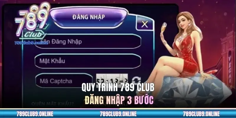 Quy trình 789 CLUB đăng nhập 3 bước
